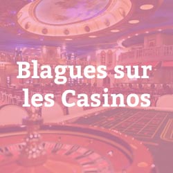 Blagues sur les Casinos