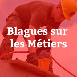 Blagues sur les Métiers