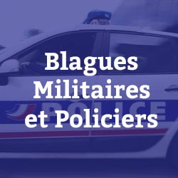 Blagues sur les Militaires la Police
